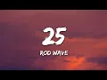 Download Lagu Rod Wave - 25 (Lyrics)