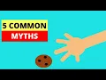 5 Common Myths DEBUNKED
