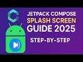 Jetpack Compose Splash Screen Guide 2025 Animation Step by Step