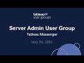 Server Admin Tableau User Group - May 26 2022