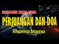 PERJUANGAN DAN DOA - KARAOKE DANGDUT [ RHOMA IRAMA ] || KARAOKE NADA PRIA