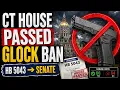 CT House Just Passed the Glock Ban HB 5043 Is Heading to the Senate
