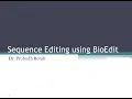 Sequence Editing using BioEdit