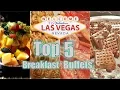 Top 5 Las Vegas Breakfast Buffets