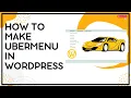 How to Make UberMenu in WordPress Complete Guide Mazrify
