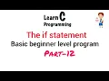 If statement C program Basic beginner level part 12 Easy Learning Genius