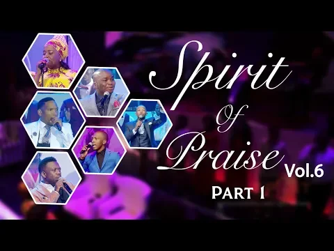 Download MP3 Spirit Of Praise 6 (Part 1) | Gospel Praise \u0026 Worship Songs 2018