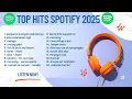 [TANPA IKLAN] TOP HITS SPOTIFY 2025 – Playlist Lagu Terpopuler | 20 Lagu Viral, Trending.