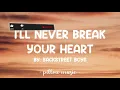 I'll Never Break Your Heart - Backstreet Boys (Lyrics) 🎵