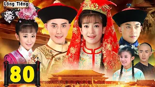 Phim Hay 2026 | BÍ MẬT HOÀNG GIA - Tập 80 | Phim Cổ Trang Cung Đấu Trung Quốc Hay Nhất