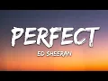 Ed Sheeran - Perfect (Lyrics)