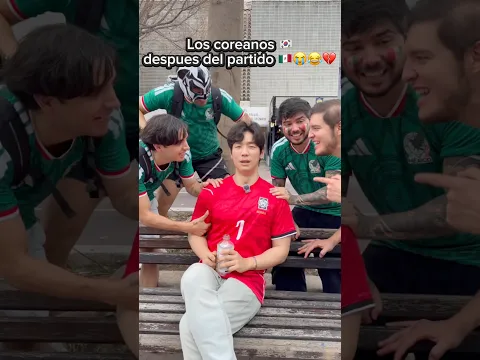 Los coreanos despues del partido 🇰🇷🇲🇽😭😂💔-#mexico #corea #mundial2026 #MexicoVSCorea #coreano