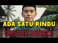 Lagu Ada Satu Rindu (Muzik Video)
