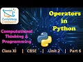 Operators in Python Class 11 Unit 2 Part 6 Computer Science CBSE2020-21