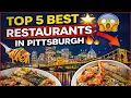 Top 5 BEST Restaurants in Pittsburgh 2026 You NEED to Try Right Now Ultimate Foodie Guide