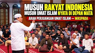 GUS NUR UNGKAP MUSUH NYATA RAKYAT INDONESIA - UMAT ISLAM |