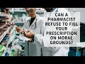 Can a pharmacist deny you a prescription