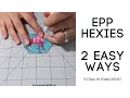 English Paper Piecing Make Hexagons Without Sewing or Paper - 2 Easy Methods
