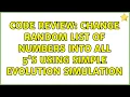 Code Review Change random list of numbers into all 5 s using simple evolution simulation