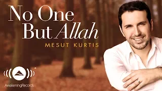 Download Mesut Kurtis - No One But Allah | مسعود كرتس | Official Audio MP3