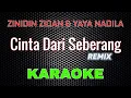 DJ REMIX || Cinta Dari Seberang - Zinidin Zidan Feat Yaya Nadila [Karaoke] | LMusical