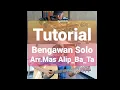 Lagu Tutorial BENGAWAN SOLO-Gesang (arr.#Alip_Ba_Ta)