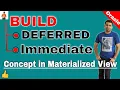 BUILD Deferred BUILD Immediate Concept in Materialized View