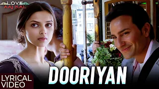 dooriyan lyrical video love aaj kal saif ali khan deepika padukone mohit chauhan pritam
