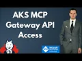 Ditch Port Forwarding Exposing - AKS MCP via Kubernetes Gateway API