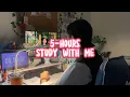 5-HOUR STUDY WITH ME Calm piano Remix Am thanh truc tiep Sinh vien Y On thi