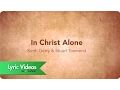 Download Lagu In Christ Alone - Lyric Video