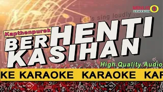 Download BERHENTI KASIHAN - Kapthenpurek | Karaoke Lirik Instrumental HQ Audio MP3