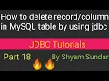 How to delete in MySQL table by using jdbc Shyam Sundar