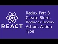React Redux Store Reducer Action Action Type - Part 3