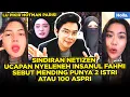 SINDIRAN NETIZEN UCAPAN NYELENEH INSANUL FAHMI SEBUT MENDING PUNYA 2 ISTRI ATAU 100 ASPRI