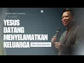 Yesus Datang Menyelamatkan Keluarga | Pdm. Budi Karyanta | Hagios Family 14 Desember 2025
