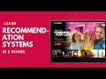 Learn Recommendation Systems in 2 Hours