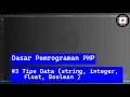 Dasar Pemrograman PHP Bagian 3 Tipe Data string integer float boolean