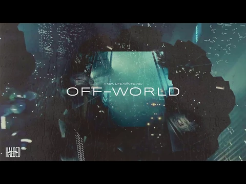 Haloed - Off-World (Full Album) [Blade Runner Soundtrack Remix Album]