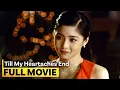 Download Lagu ‘Till My Heartaches End’ FULL MOVIE | Kim Chiu, Gerald Anderson