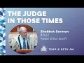 Shabbat Sermon The Judge In Those Times