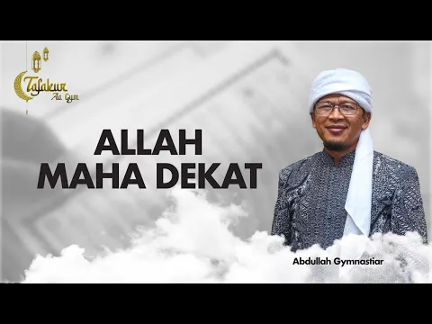 Allah Maha Dekat | Tafakur Aa Gym