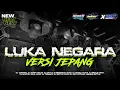 Download Lagu DJ LUKA NEGARA MIDDLE CETUS STYLE PARTY VIRAL BATTLE‼️ X WAY MUSIC