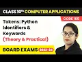 Tokens Python Identifiers Keywords - Theory Practical Class 10 Computer Applications Ch 8 CBSE