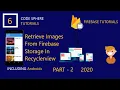 Retrieve Images from Firebase Storage PART - 2