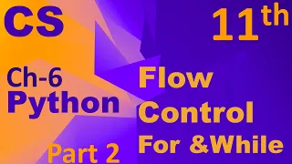 Python-Flow Control for While loop Computer Science Chapter 6 Class 11