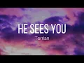 Terrian - He Sees You (Lyrics)
