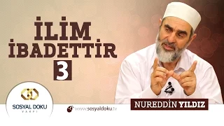 32) İlim İbadettir (3)