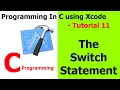 PROGRAMMING IN C Xcode Tutorial 11 - The Switch Statement