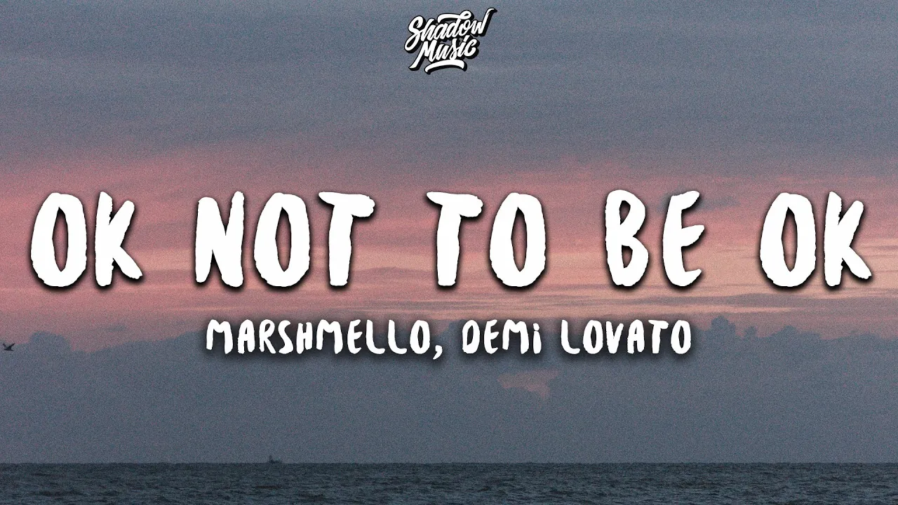 Marshmello, Demi Lovato - OK Not To Be OK (Lyrics)